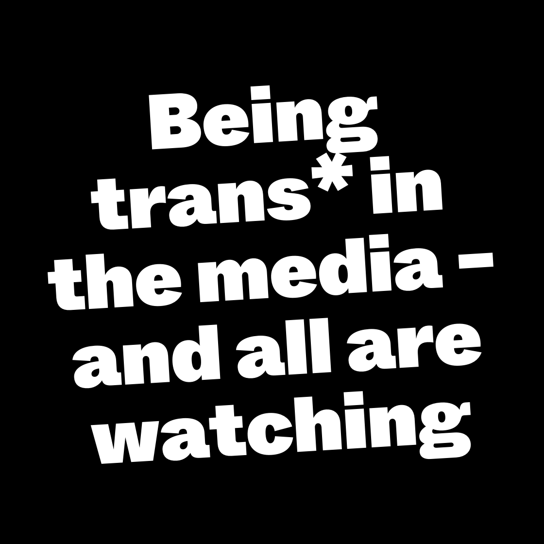 Being trans* in the media