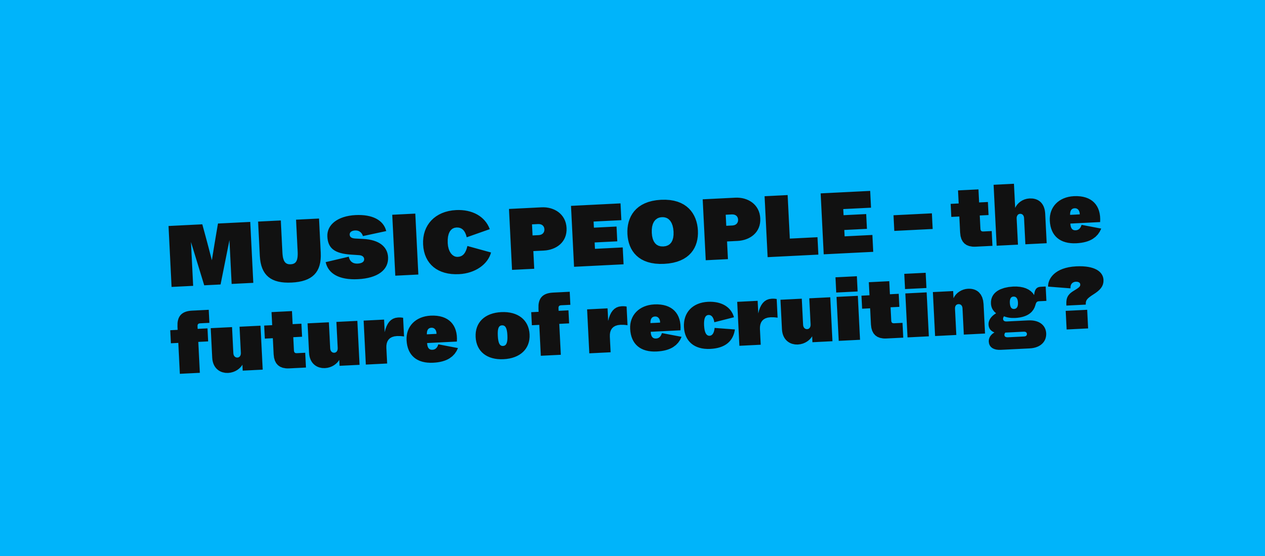 MUSIC PEOPLE - the future of recruiting?