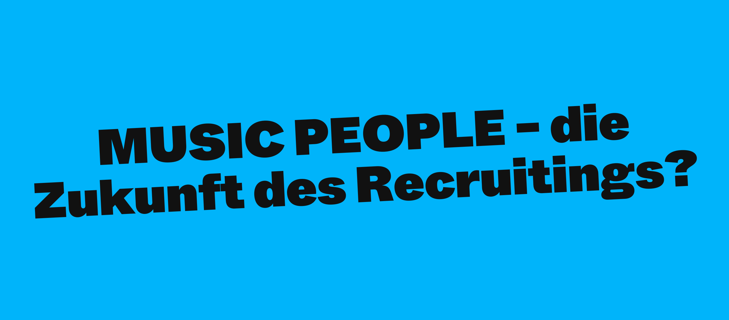 MUSIC PEOPLE - die Zukunft des Recruitings?