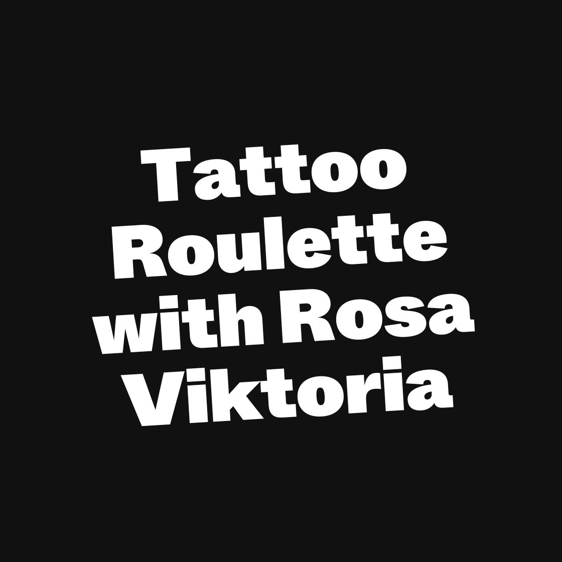 Tattoo Roulette with Rosa Viktoria